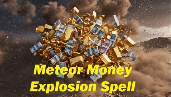 Meteor Explosion Money Spell